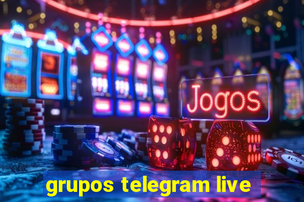 grupos telegram live